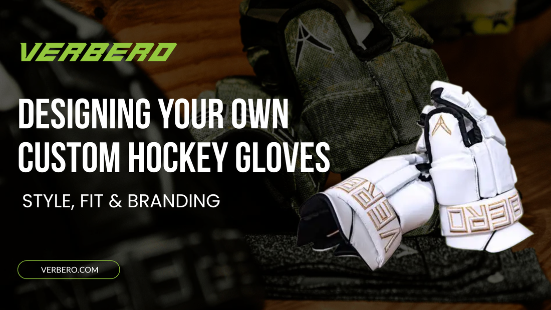 Designing Your Own Custom Hockey Gloves: Style, Fit & Branding